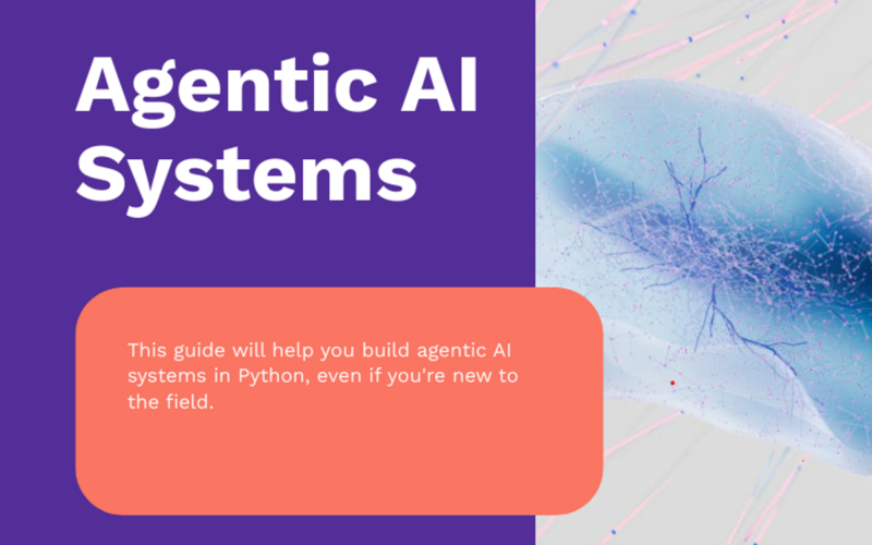 Building Agentic AI Systems in Python A Beginner's Guide